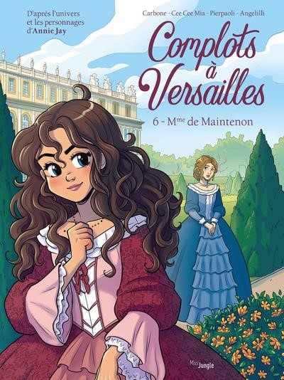 Complots à Versailles 6 – Mme de Maintenon