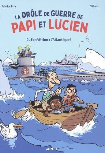 La drôle de guerre de Papi et Lucien 2 – Expédition : l’Atlantique !