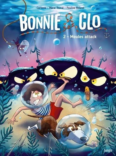 Bonnie & Clo 2 – Moules attack