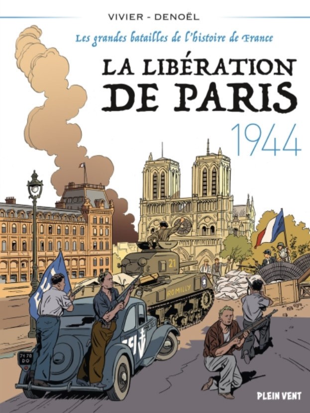 Les grandes batailles de l’Histoire de France 5 – La libération de Paris 1944