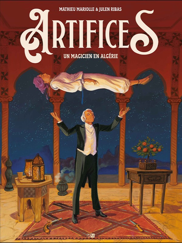 Artifices Un magicien en Algérie