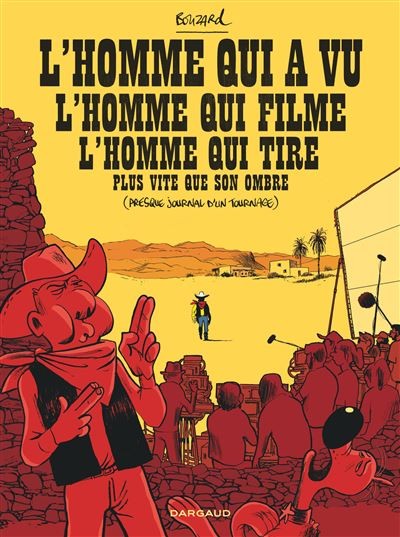 L’homme qui a vu l’homme qui filme l’homme qui tire plus vite que son ombre